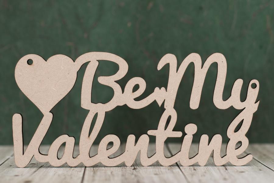 Be My Valentine text - 3mm MDF