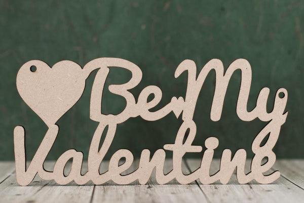 Be My Valentine - wooden mdf text
